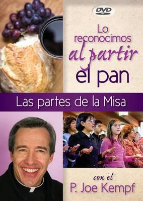 Lo Reconocimos Al Partir El Pan: Las Pertes de la Misa