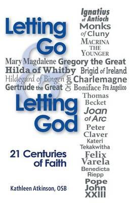 Letting Go and Letting God: 21 Centuries of Faith