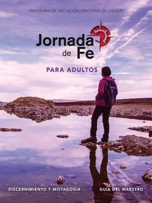 Jornada de Fe Para Adultos, Discernimiento Y Mistagogia, Guía del Maestro