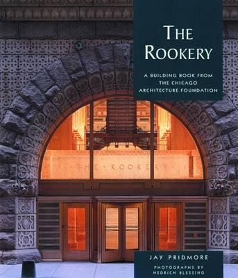 The Rookery: A Building Book from the Chicago Architecture Foundation