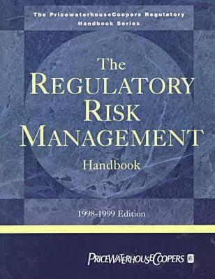 The Regulatory Risk Management Handbook: 1998-1999