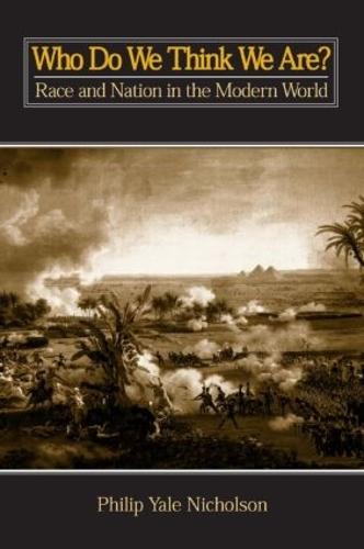 Who Do We Think We Are?: Race and Nation in the Modern World