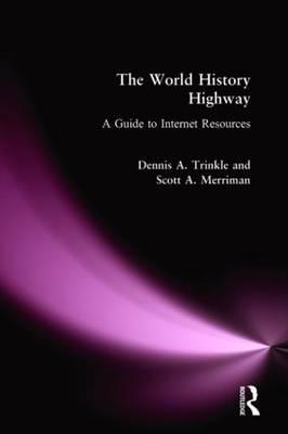 The World History Highway: A Guide to Internet Resources: A Guide to Internet Resources