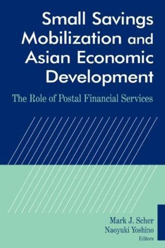 Small Savings Mobilization and Asian Economic Development: The Role of Postal Financial Services