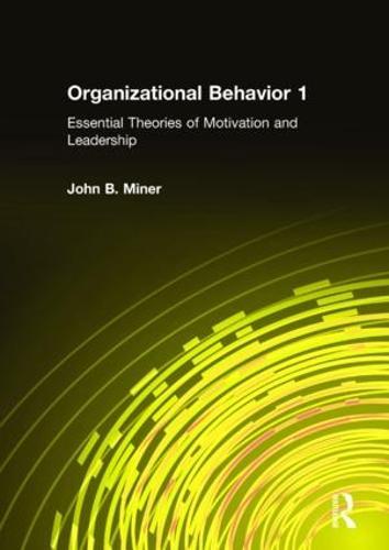 Organizational Behavior 1: Essential Theories of Motivation and Leadership