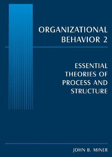Organizational Behavior 2: Essential Theories of Process and Structure