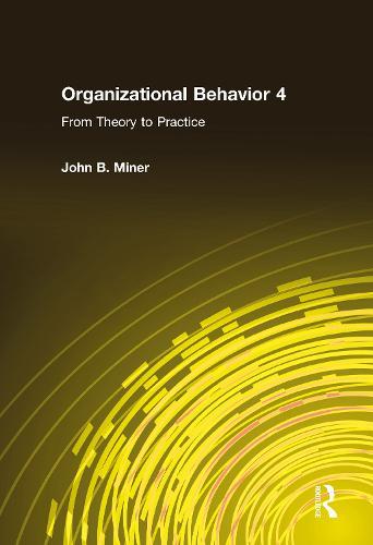 Organizational Behavior 4: From Theory to Practice