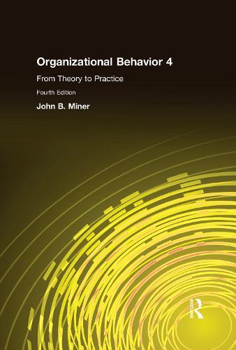 Organizational Behavior 4: From Theory to Practice