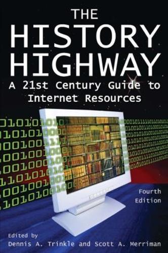 The History Highway: A 21st-century Guide to Internet Resources