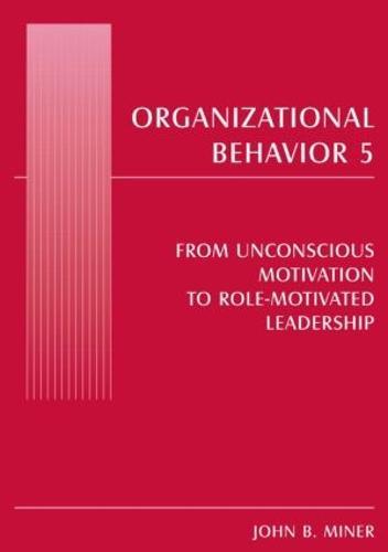 Organizational Behavior 5: From Unconscious Motivation to Role-motivated Leadership