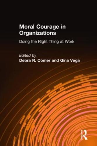 Moral Courage in Organizations: Doing the Right Thing at Work