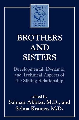 Brothers and Sisters: Developmental, Dynamic, and Technical Aspects of the Sibling Relationship