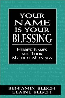 Your Name is Your Blessing: Hebrew Names and Their Mystical Meanings