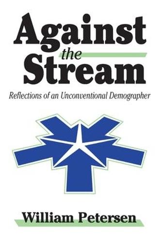 Against the Stream: Reflections of an Unconventional Demographer