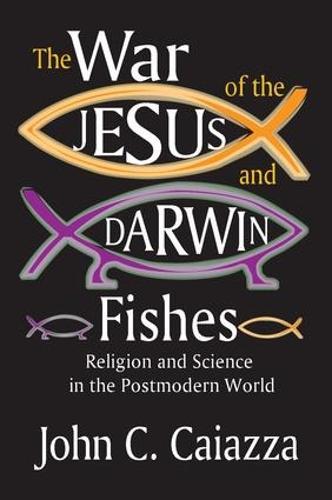The War of the Jesus and Darwin Fishes: Religion and Science in the Postmodern World