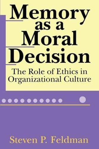 Memory as a Moral Decision: The Role of Ethics in Organizational Culture