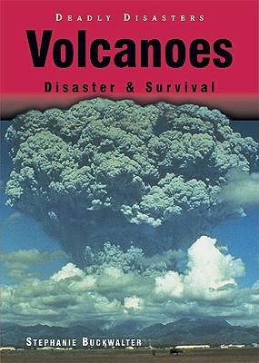 Volcanoes: Disaster and Survival