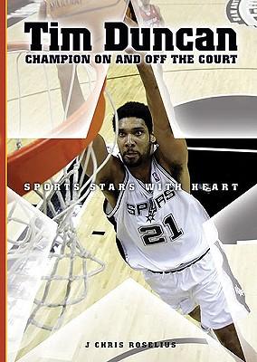 Tim Duncan: Champion On and Off the Court