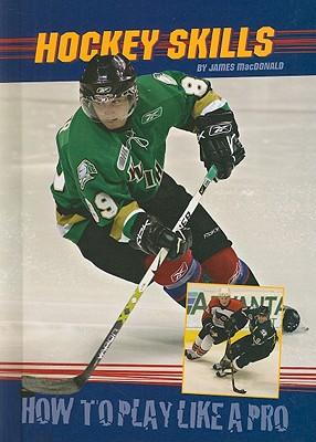 Hockey Skills: How to Play Like a Pro