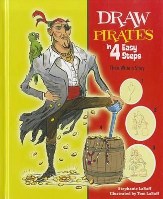 Draw Pirates in 4 Easy Steps: Then Write a Story