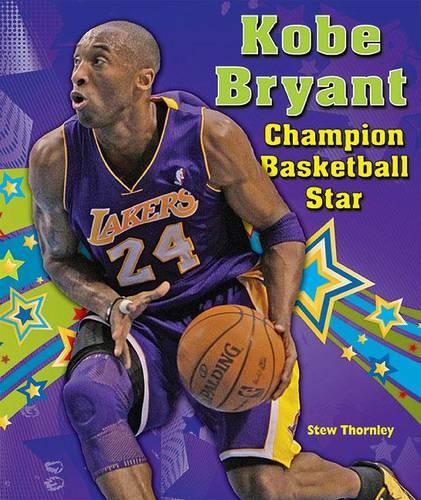 Kobe Bryant: Champion Basketball Star