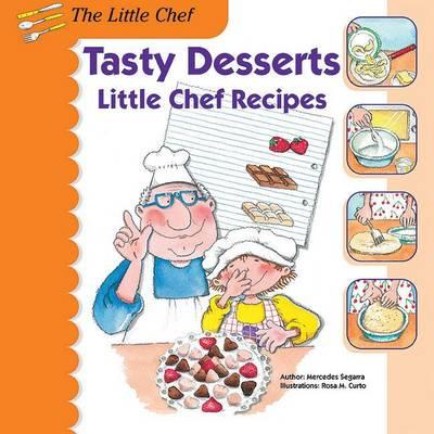 Tasty Desserts: Little Chef Recipes