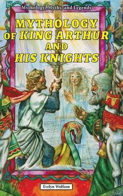 Mythology of King Arthur and His Knights