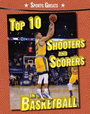 Top 10 Shooters and Scorers in Basketball