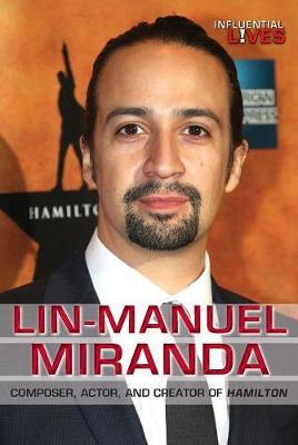 Lin-Manuel Miranda: Composer, Actor, and Creator of Hamilton