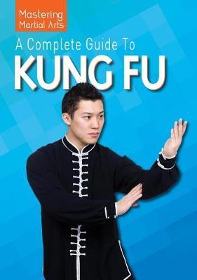 A Complete Guide to Kung Fu