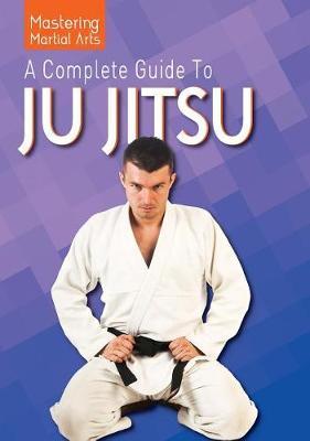 A Complete Guide to Ju Jitsu