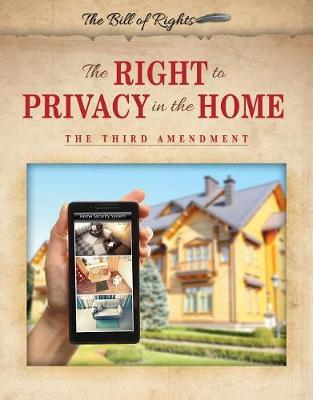 The Right to Privacy in the Home: The Third Amendment