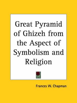 Great Pyramid of Ghizeh from the Aspect of Symbolism and Religion