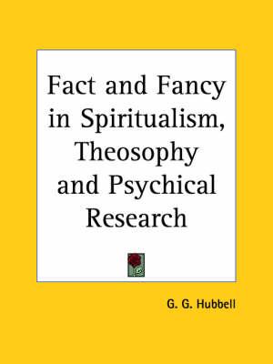 Fact and Fancy in Spiritualism, Theosophy and Psychical Research (1901)