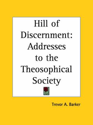Hill of Discernment: Addresses to the Theosophical Society
