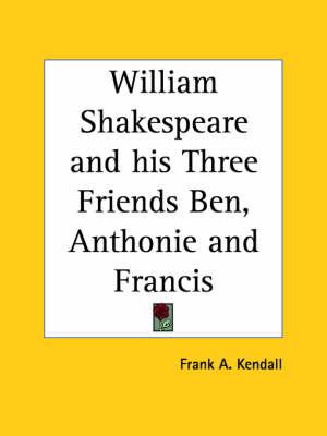William Shakespeare and His Three Friends Ben, Anthonie and Francis (1911)