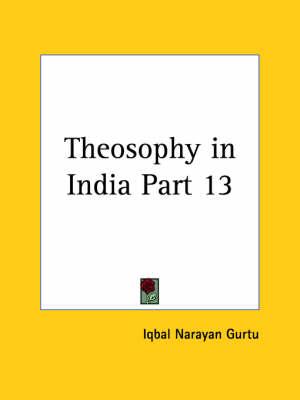 Theosophy in India Vol. XIII Nos. 1-12 (1916)