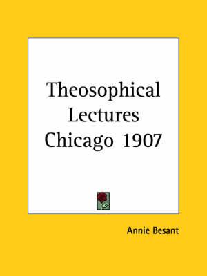 Theosophical Lectures Chicago 1907 (1907)
