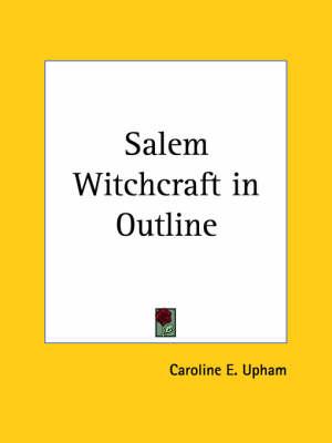 Salem Witchcraft in Outline (1891)