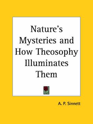 Nature's Mysteries & How Theosophy Illuminates Them (1913)
