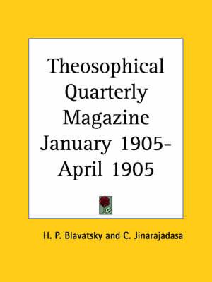 Theosophical Quarterly Magazine (January 1905-April 1905)