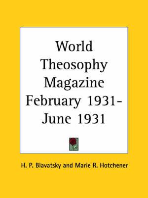 World Theosophy Magazine (February 1931-June 1931)