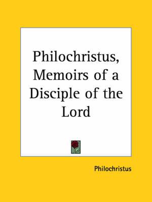 Philochristus, Memoirs of a Disciple of the Lord (1916)