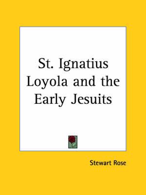 St. Ignatius Loyola and the Early Jesuits (1891)