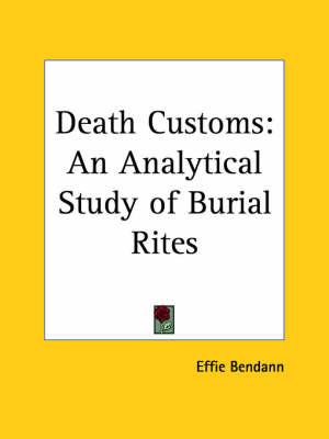 Death Customs: an Analytical Study of Burial Rites (1930)