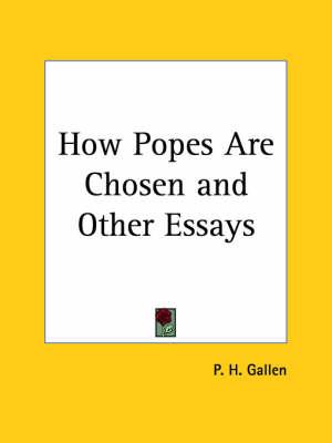 How Popes are Chosen and Other Essays (1927)