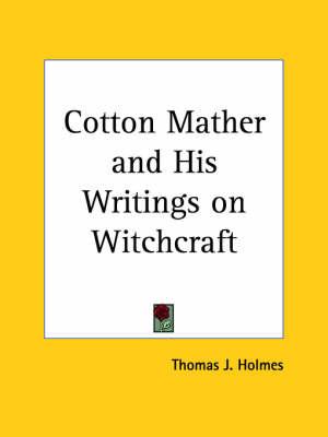 Cotton Mather and His Writings on Witchcraft