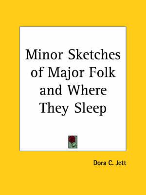 Minor Sketches of Major Folk and Where They Sleep (1928)