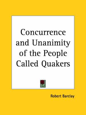 Concurrence and Unanimity of the People Called Quakers (1711)
