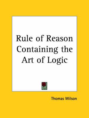 Rule of Reason Containing the Art of Logic (1551)
